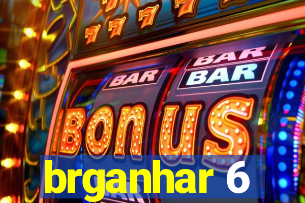 brganhar 6