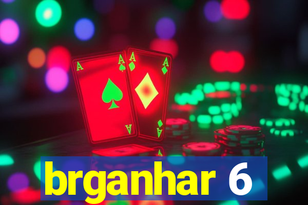 brganhar 6