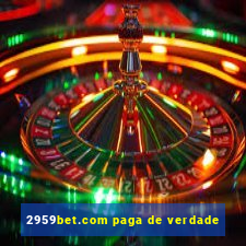 2959bet.com paga de verdade