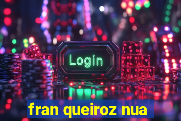 fran queiroz nua