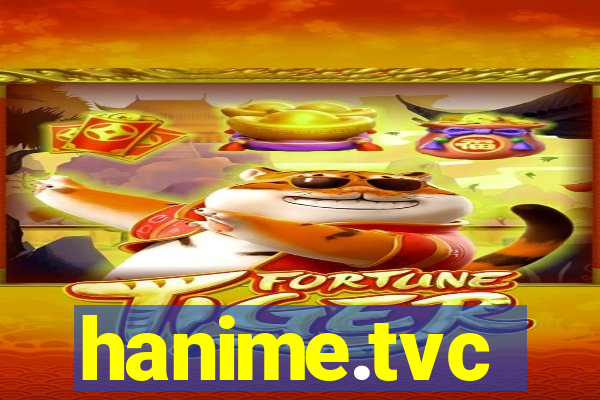 hanime.tvc
