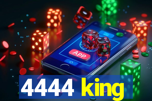 4444 king