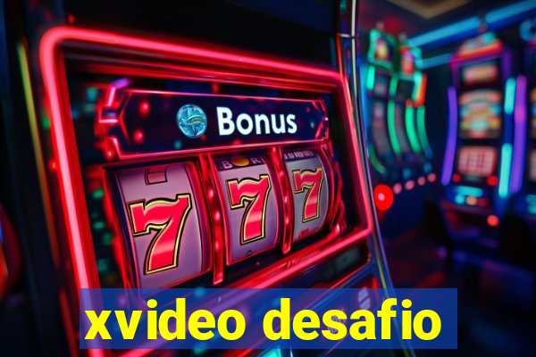 xvideo desafio