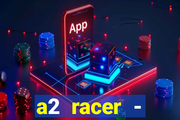 a2 racer - riscando o asfalto filme completo dublado download