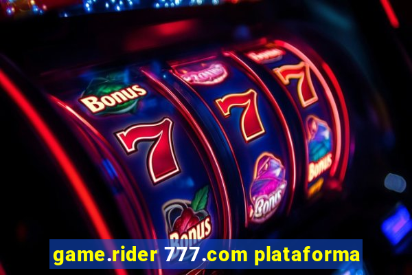 game.rider 777.com plataforma