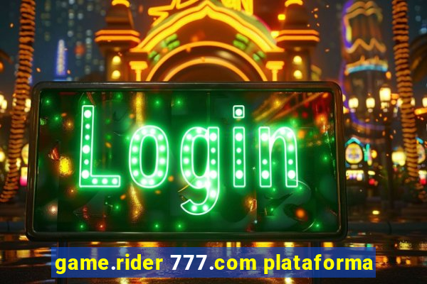 game.rider 777.com plataforma
