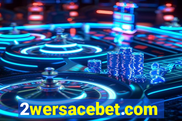 2wersacebet.com