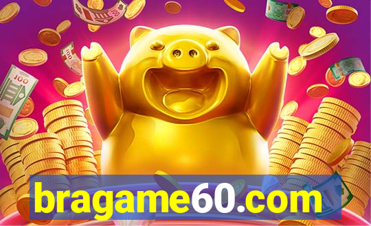 bragame60.com