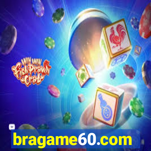 bragame60.com