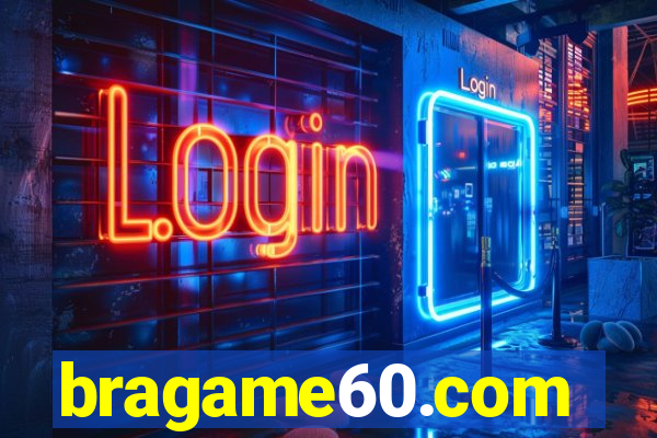 bragame60.com