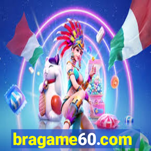 bragame60.com