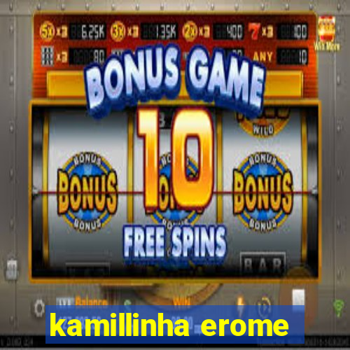 kamillinha erome