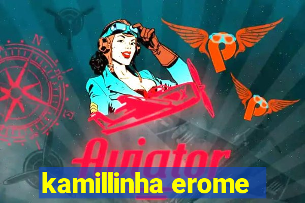 kamillinha erome