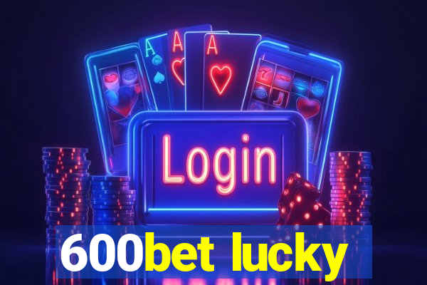 600bet lucky