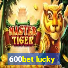 600bet lucky
