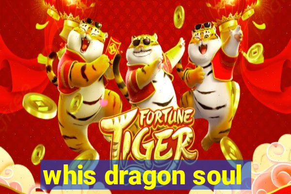 whis dragon soul