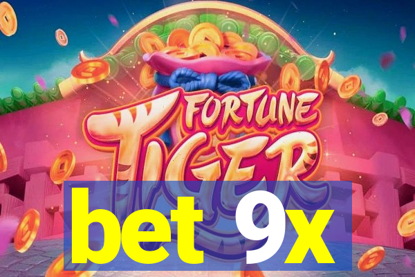 bet 9x