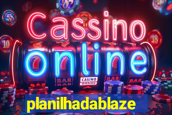 planilhadablaze