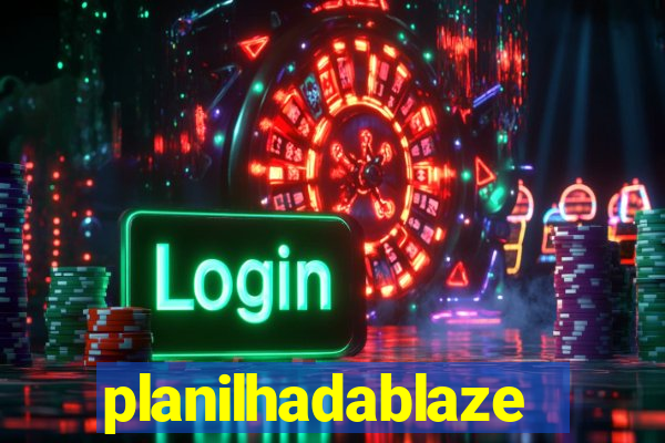 planilhadablaze