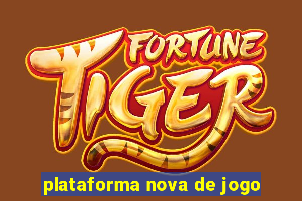 plataforma nova de jogo