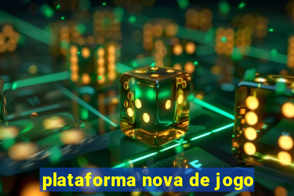 plataforma nova de jogo