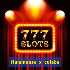 fluminense x cuiaba ao vivo