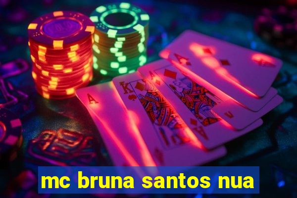 mc bruna santos nua