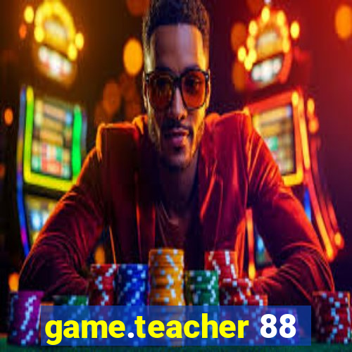 game.teacher 88