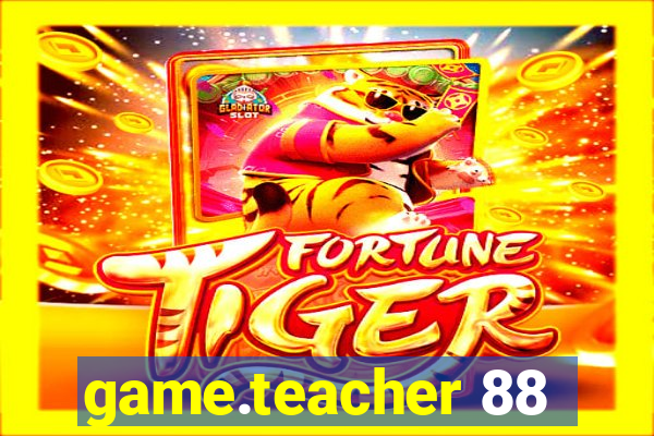 game.teacher 88