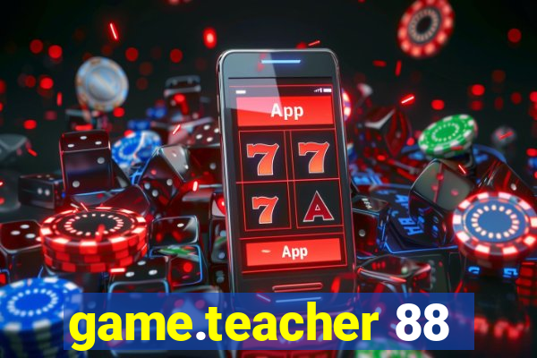 game.teacher 88