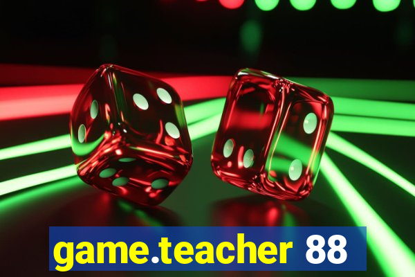 game.teacher 88