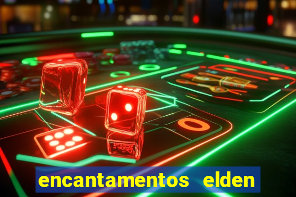 encantamentos elden ring wiki