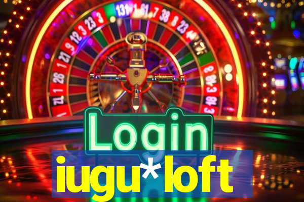iugu*loft