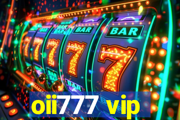 oii777 vip
