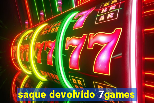 saque devolvido 7games
