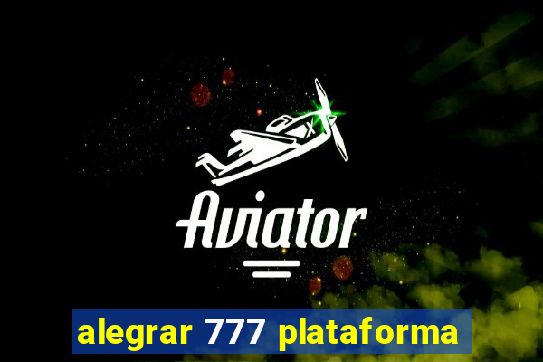 alegrar 777 plataforma
