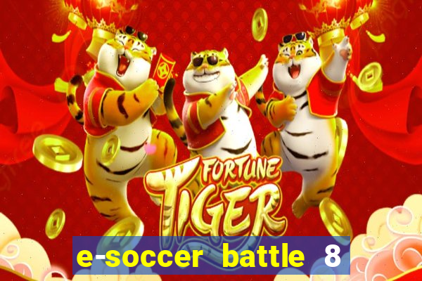 e-soccer battle 8 minutos tabela
