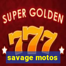 savage motos