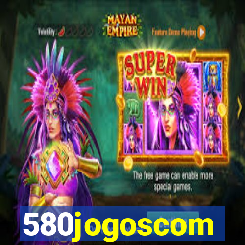 580jogoscom