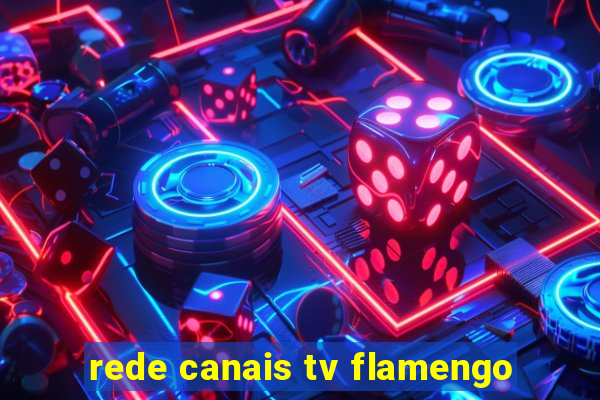 rede canais tv flamengo