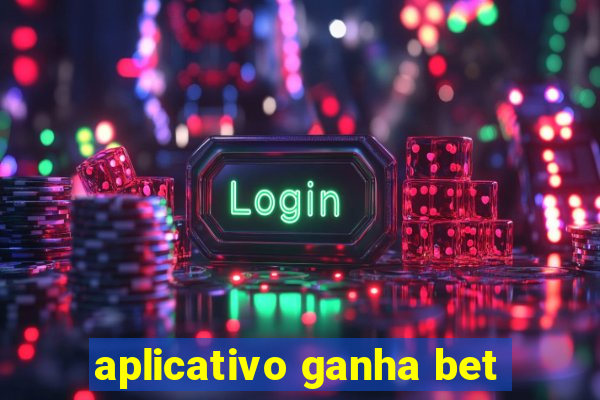 aplicativo ganha bet