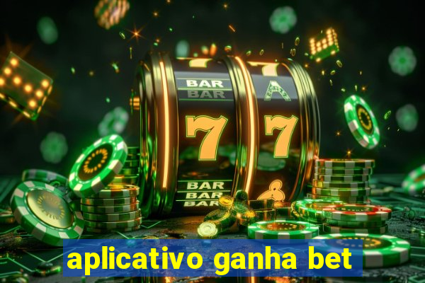 aplicativo ganha bet