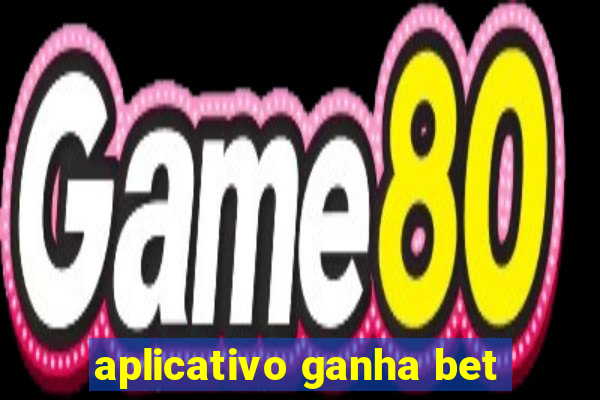 aplicativo ganha bet