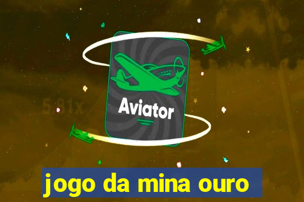 jogo da mina ouro