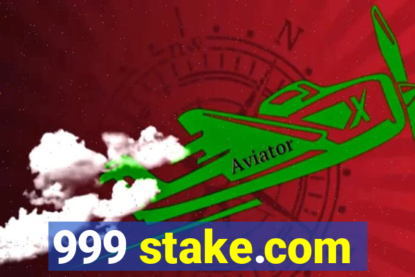 999 stake.com