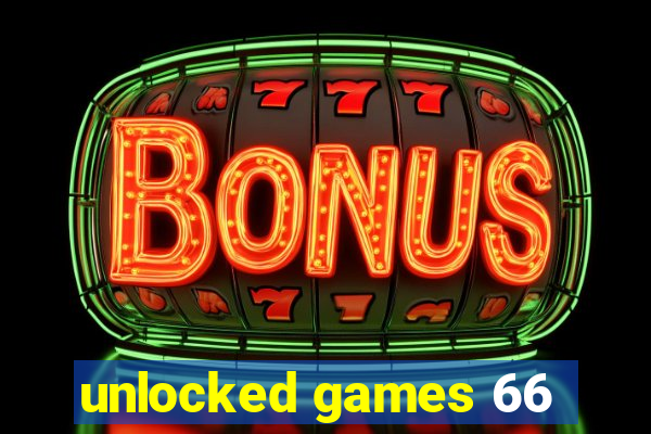 unlocked games 66