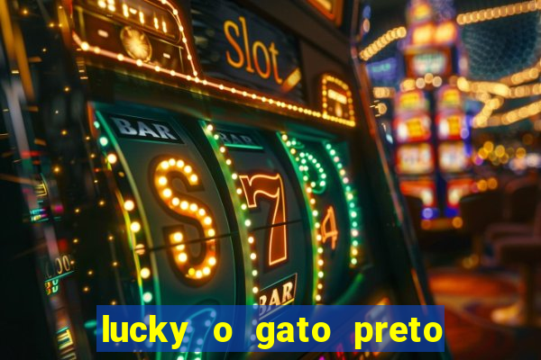 lucky o gato preto filme completo dublado download