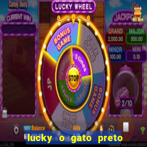 lucky o gato preto filme completo dublado download