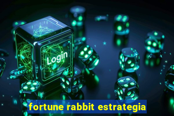fortune rabbit estrategia
