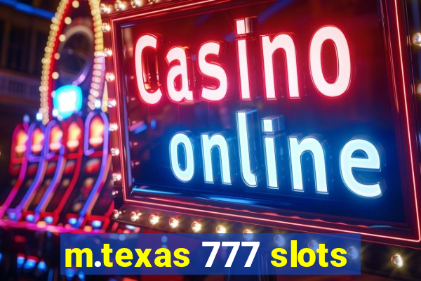 m.texas 777 slots